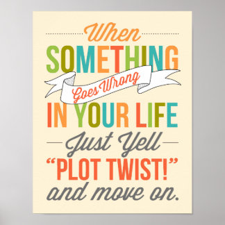 Just Yell "Plot Twist!" Typography Print Poster