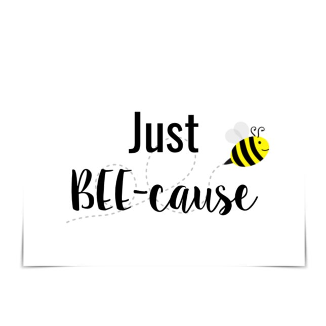 "Juste BEE-Cause" Bonne carte d'abeille (Créateur téléchargé)