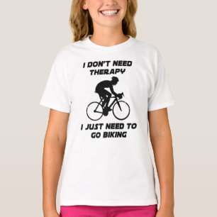 Juste besoin de faire du vélo T-Shirt