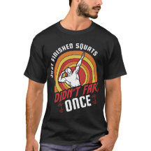 juste fini squats n'ont pas jeûné une fois tshirt
