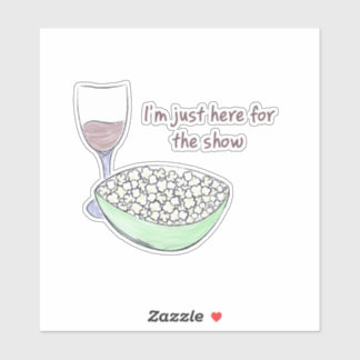 Juste Ici Pour Le Spectacle - Sticker