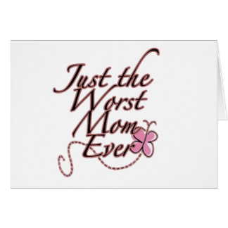Juste la plus mauvaise maman jamais
