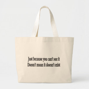 Juste parce que vous ne pouvez pas le voir sac