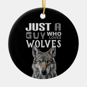 Juste un type qui aime loups ornement céramique