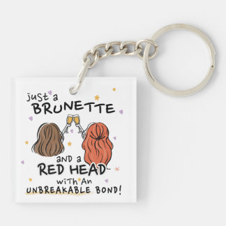 "Juste une Brunette et une tête rouge" Porte - clé