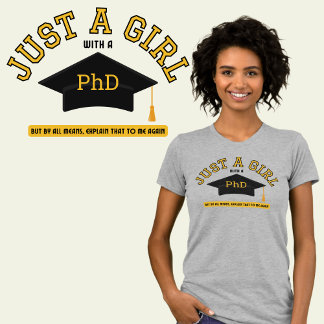 Juste une fille avec un doctorat T-shirt féministe
