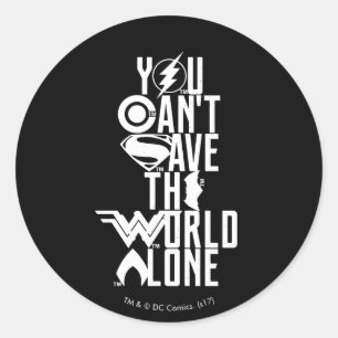 Justice League   Du kannst die Welt nicht alleine  Runder Aufkleber