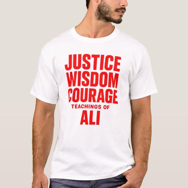 Justice Wisdom Courage Teachings Of Ali T-Shirt (Vorderseite)