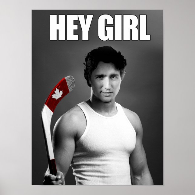 Justin Trudeau: Hey Girl Poster (Vorne)