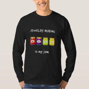 Juwelenmachen ist mein Jam Favorite Hobby Slang Ph T-Shirt