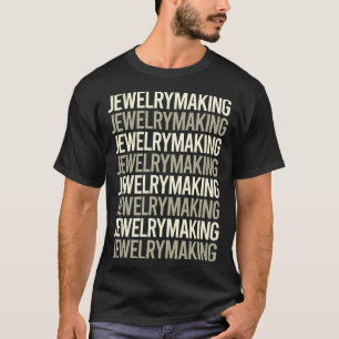 Juwelierschmuck, Schmuckherstellung T-Shirt