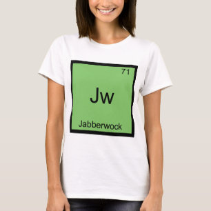 Jw - Jabberwock Lustiges Chemie-Element-Symbol-T-S T-Shirt