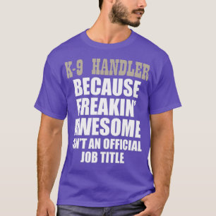 K9 HandlerFunny Police T-Shirt