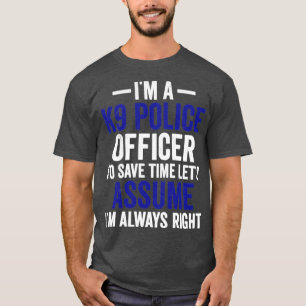 K9 Polizeibeamte Polizeihund I a K9 Polizei Offi T-Shirt
