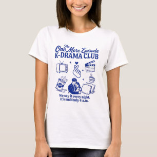 K-Drama-Fan lustiger Club Eine weitere Episode T-Shirt