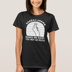 K Drama Koreanisches Drama macht mich glücklich Kd T-Shirt