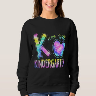 K ist für Kindergarten-Lehrer Tie-Dye Zurück zur S Sweatshirt