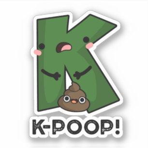 K-kack Funny K-Pop Poo Pun Aufkleber