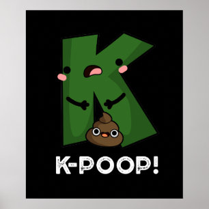 K-kack Funny K-Pop Poo Pun Dark BG Poster