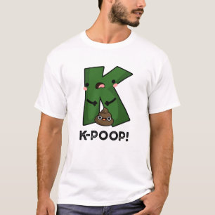 K-kack Funny K-Pop Poo Pun T-Shirt