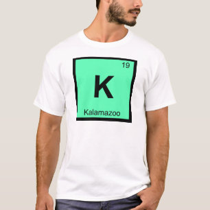K - Kalamazoo Michigan Chemie Periodensystem T-Shirt