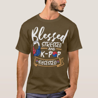K-Pop Fans Idols Korean Music Stressed Blessed T-Shirt