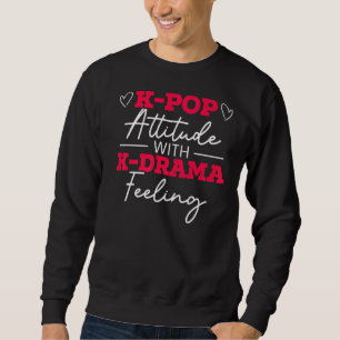 K Pop Haltung mit K Drama Gefühl Koreanischer Pop Sweatshirt