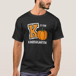 K steht für Kindergarten Vorschullehrer Unterricht T-Shirt