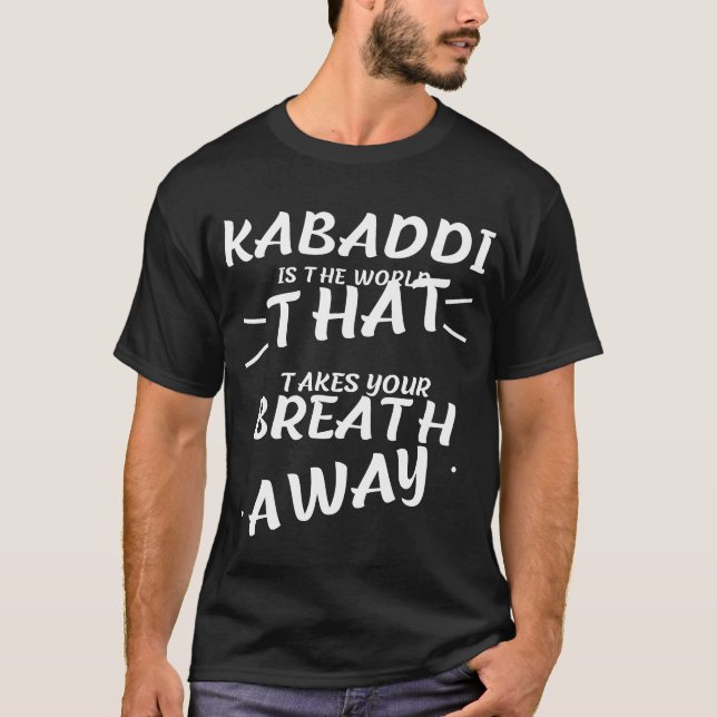 Kabaddi ist das Wort, das dir den Atem nimmt T-Shirt (Vorderseite)