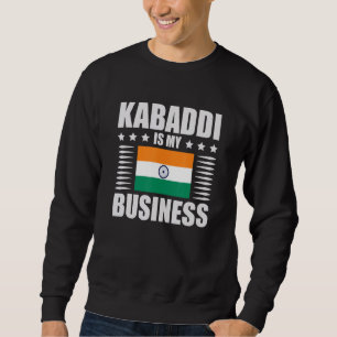 Kabaddi ist mein indisches Geschäft Sport Indien K Sweatshirt