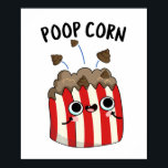 Kack Mais Funny Pop Mais Pun Poster<br><div class="desc">Gekackt Mais Funny Pop Mais Pun verfügt über eine niedliche Box gekackt Pop Mais. Perfektes Pun-Geschenk für Familie und Freunde, die Liebe niedlich gekackt Pop Maiskolben.</div>