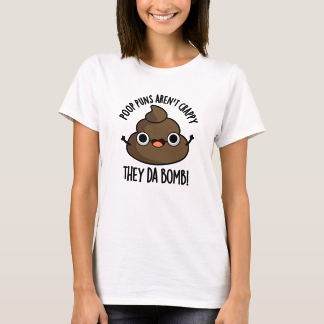 Kack Puns they Da Bomb Funny Poo Pub T-Shirt (Vorderseite)