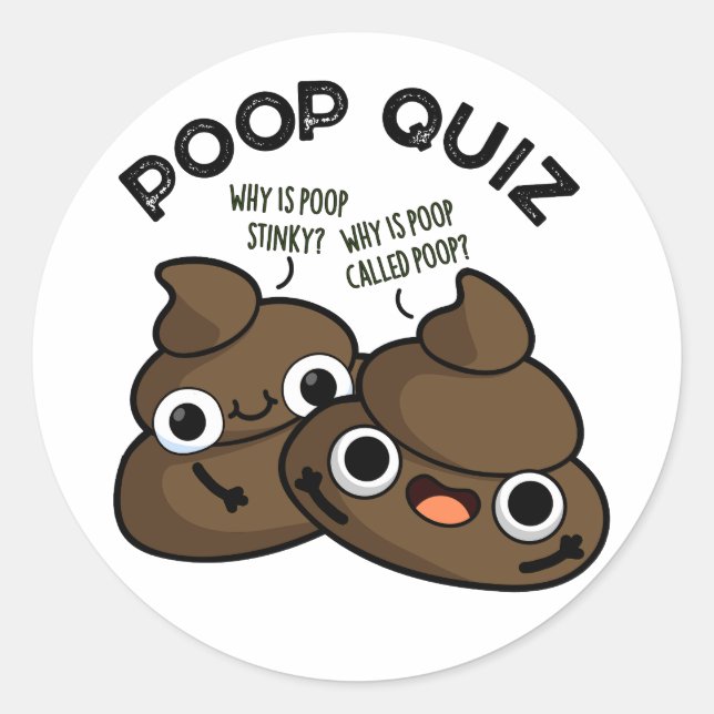 Kack Quiz Funny Poo Pun Runder Aufkleber (Vorderseite)