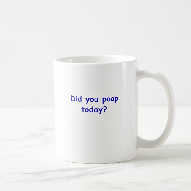 Kackten Sie heute Kaffeetasse (Rechts)