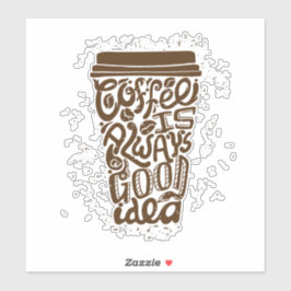 KAFFE IST IMMER eine gute Idee Wand Rahmen Aufkleber