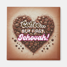 Kaffee... aber zuerst Jehova!