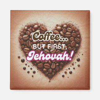 Kaffee... aber zuerst Jehova! Magnet