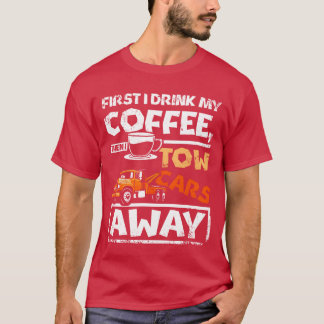 Kaffee Abschleppwagen weg Abschleppwagen-Fahrer Fr T-Shirt