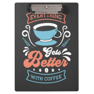 Kaffee alles wird mit Kaffee besser Klemmbrett