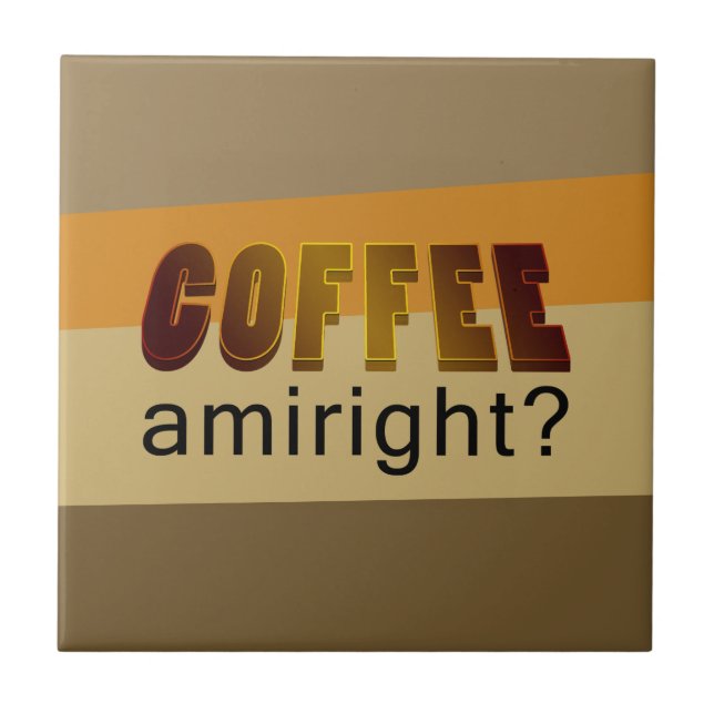 Kaffee Amiright? Fliese (Vorderseite)