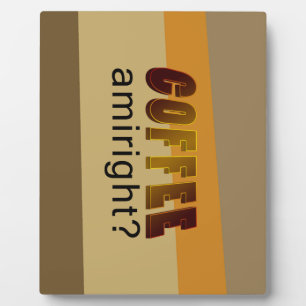 Kaffee Amiright? Fotoplatte