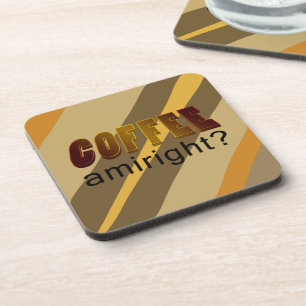 Kaffee Amiright? Getränkeuntersetzer