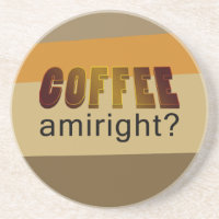 Kaffee Amiright?