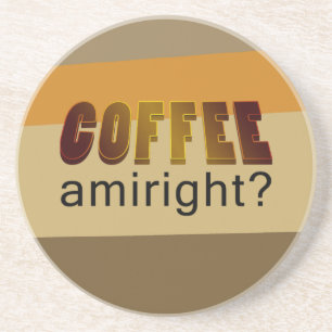 Kaffee Amiright? Getränkeuntersetzer