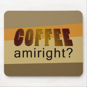 Kaffee Amiright? Mousepad