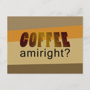 Kaffee Amiright? Postkarte