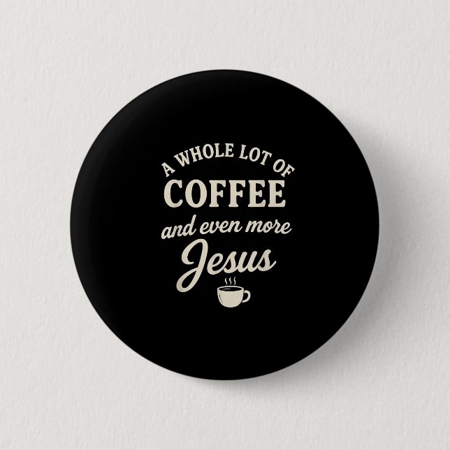 Kaffee & Amp; Jesus Christliches Funny Fazioz Button (Vorderseite)
