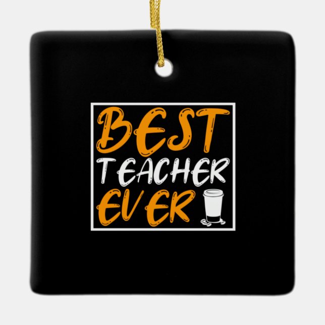 Kaffee Art Best Teacher jemals Keramikornament (Vorderseite)