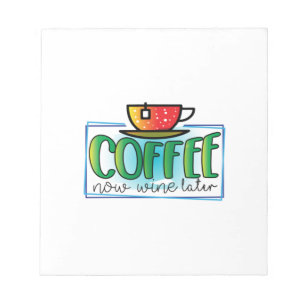 Kaffee Art Coffee Jetzt Wein später Notizblock