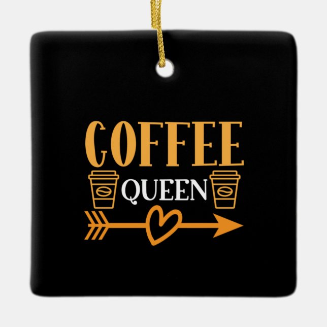 Kaffee Art Coffee Queen Keramikornament (Vorderseite)